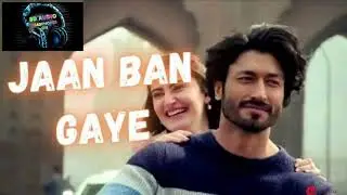 Jaan Ban Gaye l 8d song l