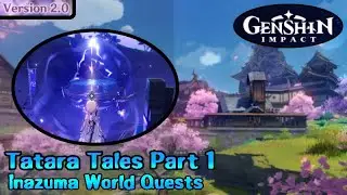 Tatara Tales Part 1 -  Inazuma World Quests - Genshin Impact v2.0