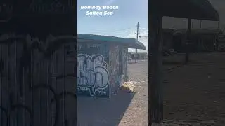 Bombay Beach at The Salton Sea