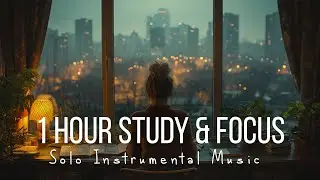 Focus Music for Working and Studying, Background Music for Concentration