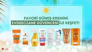 Favori Güneş Kremini Evdeeczane Güvencesi İle Keşfet!