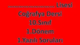 Coğrafya 10. sınıf 1. dönem 1. yazılı soruları