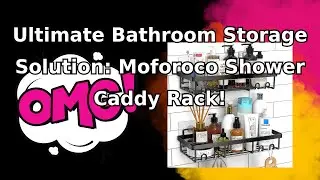 Ultimate Bathroom Storage Solution: Moforoco Shower Caddy Rack!