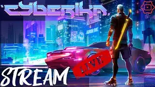 #67 Cyberika / Стрим по игре Киберика/Cyberika: Киберпанк экшен RPG!