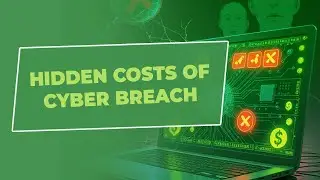 The Hidden Costs of a Cyber Breach More Than Just Money!