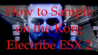 How to Sample on the Korg Electribe ESX 2