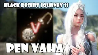The Story of Pen Vaha | Black Desert Online Journey Eps 11
