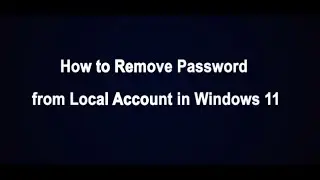How to Remove Password from Local Account in Windows 11