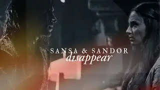 ❖ sansa & sandor | disappear