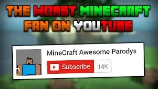 The WORST Minecraft Fan on YouTube