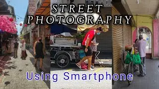 POV STREET PHOTOGRAPHY with my Smartphone - Using old Xiaomi Smartphone