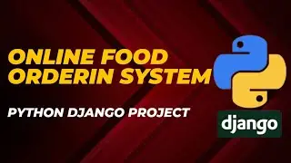 Online Food Ordering System Python Django Project with source code | Python Projects