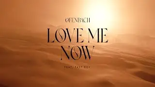 Ofenbach - Love Me Now (feat. FAST BOY) [Official Music Video]