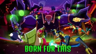 Rise of the TMNT || Born For This