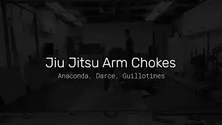 Jiu Jitsu Arm Chokes (Anaconda, Darce, Guillotines)