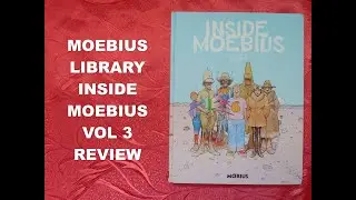 Moebius Library: Inside Moebius Part 3 Dark Horse Hardcover Review