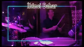 İkinci Bahar - drum cam 16.02.2024