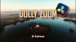 DOLLY ZOOM in 48 Seconds / DaVinci Resolve / Tutorial