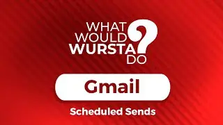 What would Wursta do?: Gmail schedule sending