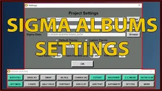 Sigma Albums Important Settings || Sigma Albums Ki Important Settings