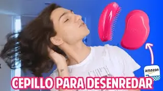 el MEJOR CEPILLO para DESENREDAR EL CABELLO *Tangle Teezer*
