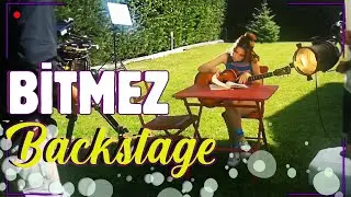 Bitmez Kamera Arkası | Beste Özcan