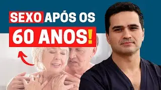 SEXO APÓS 60 ANOS DE IDADE: MITOS E VERDADES QUE VOCÊ PRECISAR SABER!