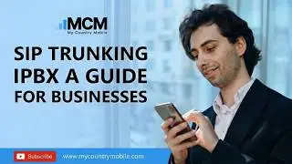 Unlocking SIP IPBX: A Comprehensive Guide for Businesses | My Country Mobile