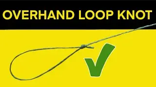 Learn How to tie an Overhand Loop Knot - Fishing : Ep2