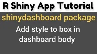R Shiny Tutorial | shinydashboard package | add style to box in dashboard body (6)