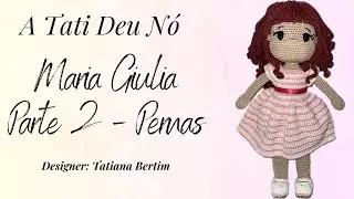 Passo a passo boneca amigurumi Maria Giulia - Pernas (parte 2)