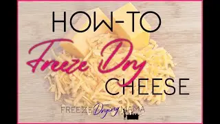 Freeze Drying Cheese - Food/Recipes