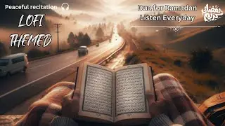 LOFI THEMED Ramadan Dua 2024 // must listen // Dua for RAMADAN