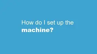 How do I set up the machine?