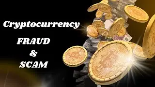 Cryptocurrency fraud and cryptocurrency scam