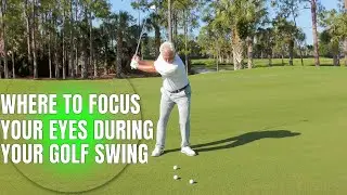 Where To Focus Your Eyes During Your Golf Swing