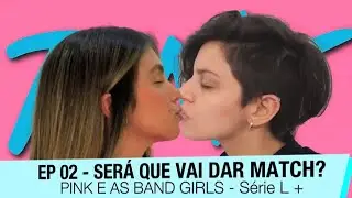 BAND GIRLS - EP.02 - PINK SUMMER LOVE | LGBT SERIES | LOVE | KISSING | SUMMER | KISSES | I LOVE YOU