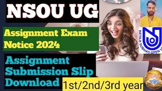 NSOU UG Assignment পরীক্ষার নোটিস 2024//Assignment Submission Slip download ug bdp