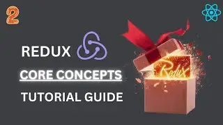 #2 Core Concepts of Redux | Overview of Store, Action, Reducer in Redux | 