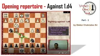 Against 1. d4 - Opening repertoire - Omkar Chakradeo Sir