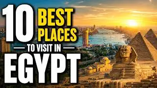 10 Best Places to Visit in Egypt. Top 10 Places to Visit in Egypt.