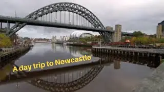 A day trip from Durham to Newcastle