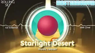 「Rolling Sky」Co-Creation Level 20 “Starlight Desert”, music teaser | MasterMonivin