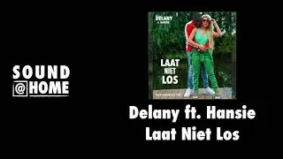 Delany - Laat Niet Los ft. Hansie (AUDIO)