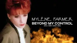Myléne Farmer - Beyond my control (NRJ Idée SAGA Mix)