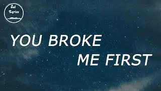 💔 You Broke Me First 💔 Lyrics | Tate McRae