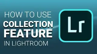 Adobe Photoshop Lightroom | Collection Feature in Library | Step by Step Tutorial