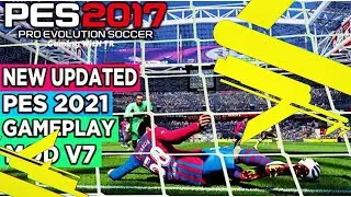PES 2017 NEW Version Gameplay PES 2021 V7