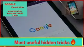 Google Tips & Tricks 2020|How to use Google tips and Tricks.