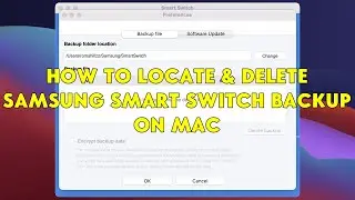 How To Locate &  Delete Smart Switch Backup on Mac - [romshillzz]